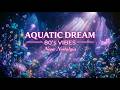 your underwater escape 🫧 80s/90s ambient dreamscape (nostalgic aquatic music)