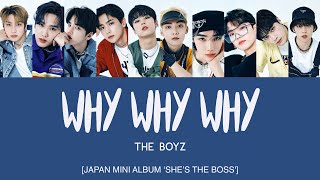 THE BOYZ (ザボーイズ) - Why Why Why [Kan|Rom|Eng Lyrics] [POR/ITA]