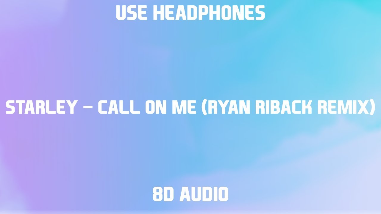 Starley - Call On Me (Ryan Riback Remix) | 8D Audio