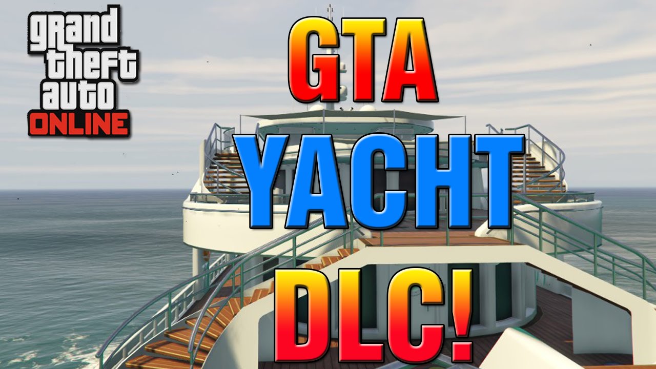 GTA 5 Yacht DLC How To Buy And Customize A GTA 5 Yacht! (GTA 5 Super Yacht DLC) YouTube