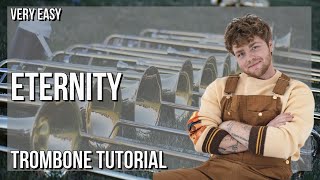 SUPER EASY: How to play Eternity  by Alex Warren on Trombone (Tutorial)