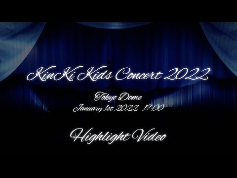 "KinKi Kids Concert 2022" Highlight Video