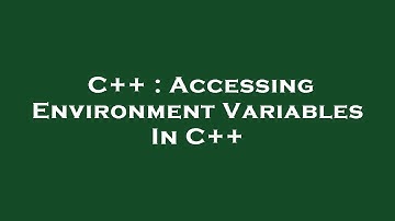C++ : Accessing Environment Variables In C++