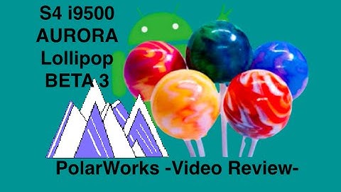 S4 i9500 ROM: Aurora Beta 3 Official Firmware Lollipop 5.0.1 (Video Review)