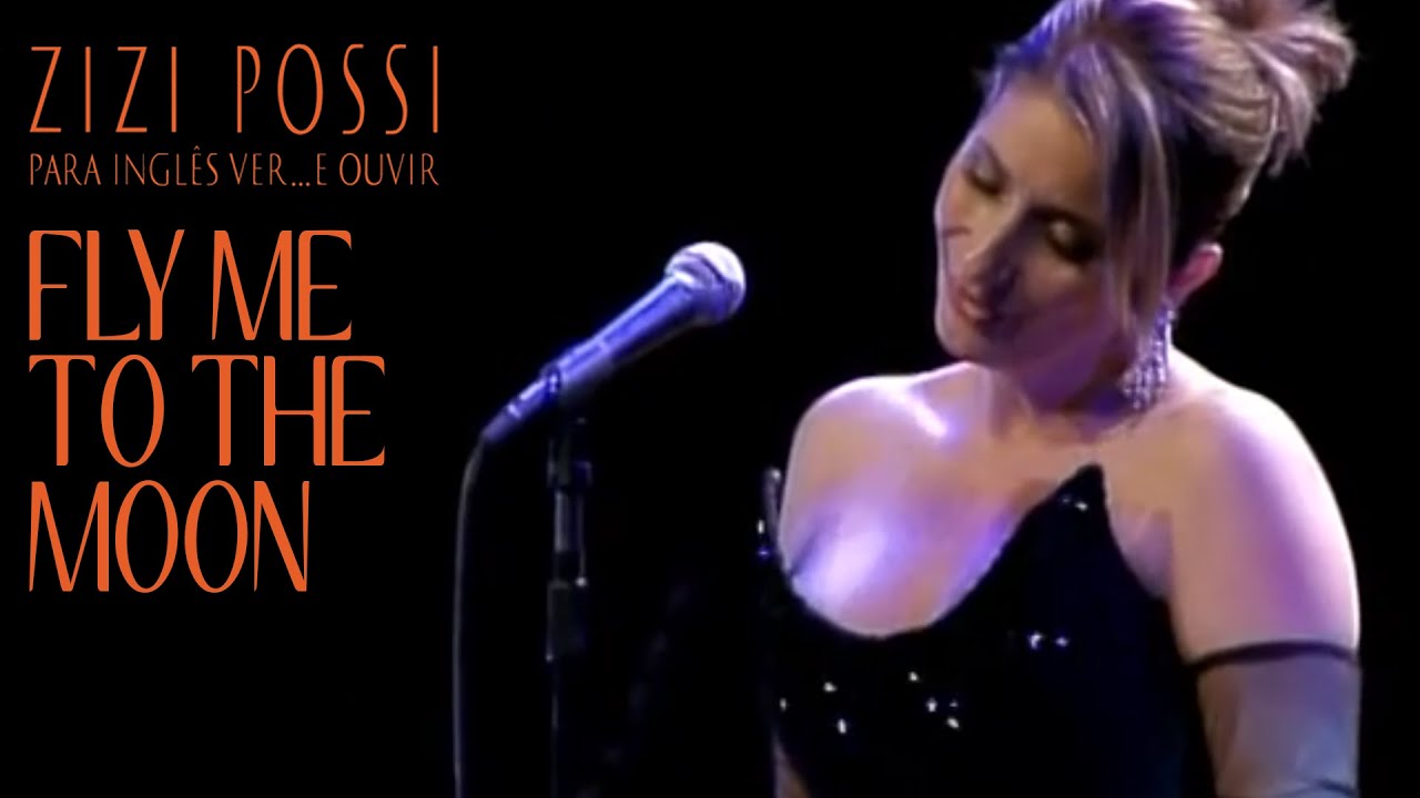 ZIZI POSSI - FLY ME TO THE MOON | PARA INGLÊS VER... E OUVIR