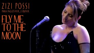 ZIZI POSSI - FLY ME TO THE MOON | PARA INGLÊS VER... E OUVIR chords