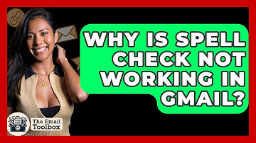 Why Is Spell Check Not Working In Gmail? - TheEmailToolbox.com