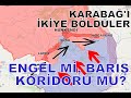 RUS GÜVENLİK KORİDORU KARABAĞI İKİYE BÖLDÜ