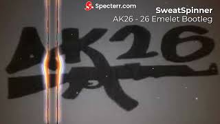 AK26 - 26 EMELET ( SweatSpinner Bootleg ) 2024.