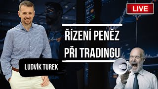 Ludvík Turek | ŘÍZENÍ PENĚZ PRO ZISKOVÝ TRADING |  LIVESTREAM