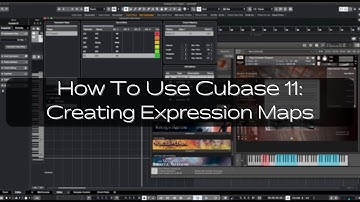 How To Use Cubase 11: Creating Expression Maps