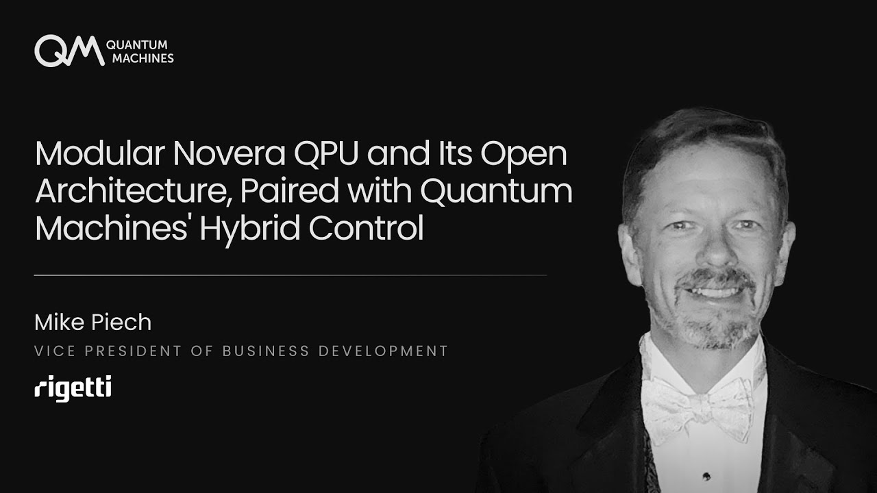 Rigetti’s Full-Stack Quantum Future | Mike Piech on Novera QPUs, Quantum Machines & Scaling
