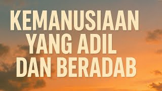 KEMANUSIAAN YANG ADIL DAN BERADAB | Lagu Pancasila Modern yang Menyentuh Jiwa dan Menginspirasi