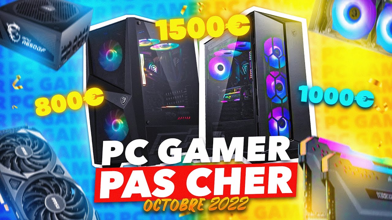 PC GAMER PAS CHER OCTOBRE 2022 (Config PC 800€, 1000€, 1500€) 