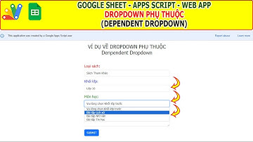 Google sheet App Script Web app | Tạo Dropdown phụ thuộc - Dependent Dropdown