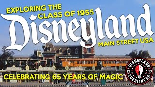 CLASS OF 1955 DISNEYLAND - MAIN STREET USA & DISNEYLAND RAILROAD | Celebrating 65 Years of Magic