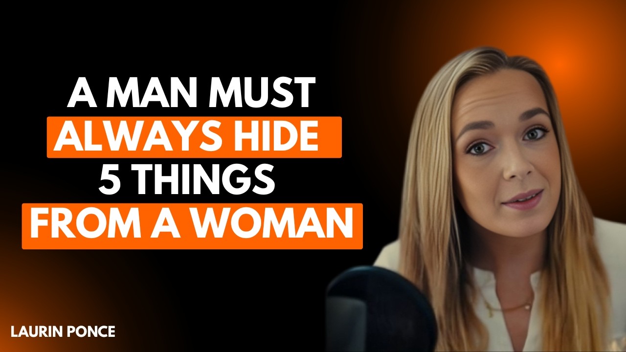 🔥 A Man Must Always Hide 5 Things From a Woman | Powerful Relationship Wisdom by Laurin Ponce 👑💭