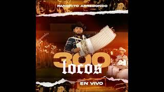 300 Locos - Panchito Arredondo completo