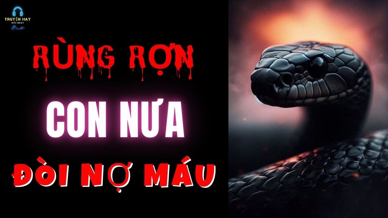 Rùng Rợn Con Nưa Thành Tinh Đòi Nợ Máu