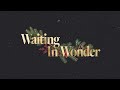 The Weight of Waiting | Waiting in Wonder | Jared Fabac