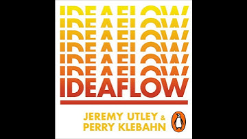 Ideaflow: Why Creative Businesses Win by Jeremy Utley | Full Audiobook
