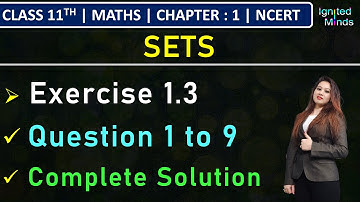 Class 11th Maths | Exercise 1.3 (Q1 to Q9) | Chapter 1 : Sets | NCERT