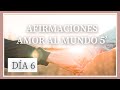 Reto meditación 21 días✨ DÍA 6 Afirmaciones amor al mundo 5 min