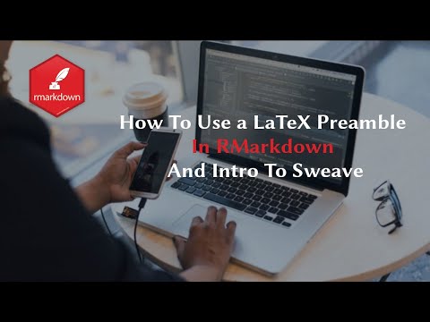 ვიდეო: რა არის პრეამბულა LaTeX-ში?