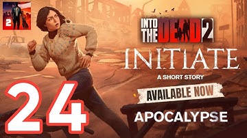 Into the Dead 2 - Gameplay Walkthrough Part 24 - Initiate (iOS, Android)