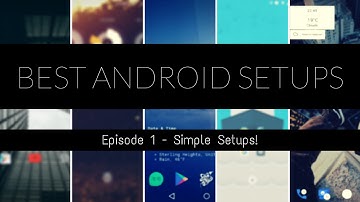 Best Android Setups - Episode 1! Simple Setups [#BAS]