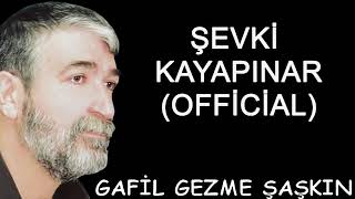 ŞEVKİ KAYAPINAR-GAFİL GEZME ŞAŞKIN Resimi