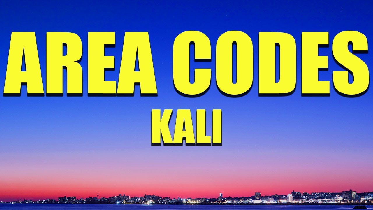 Kali - Area Codes (Lyrics) - YouTube