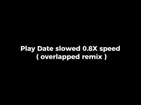Play Date Melanie Martinez Slowed 0 8 X Speed Overlapped Remix 
