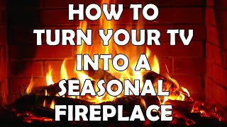 🔥 Turn Your TV into A Seasonal Fireplace! 🔥