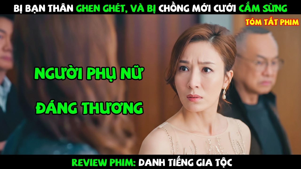 [Review Phim] Người Phụ Nữ Đáng Thương Bị Bạn Thân Ghen Ghét, Và Bị Chồng Mới Cưới Qua Mặt