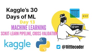 Kaggle 30 Days of ML (Day 13) - Scikit-Learn Pipeline, CrossValidation  - Learn Python ML in 30 Days