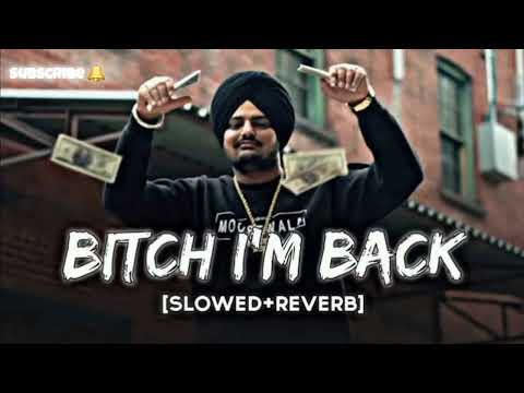 B**ch I'm back @SidhuMooseWalaOfficial Full song slowed reverb #sidhumoosewala