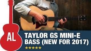 Taylor GS Mini-e Bass - New Mini Bass for 2017!