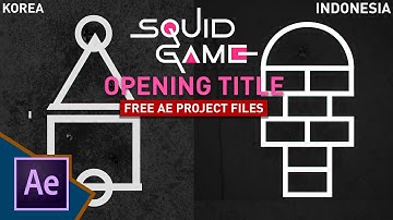 SQUID GAME OPENING TITLE REMAKE - Breakdown Project After Effects
