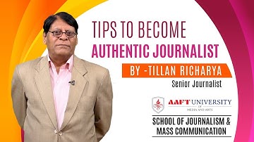 Tips To Become Authentic Journalist | AAFT University | Admissions Open | Call: 18001026066