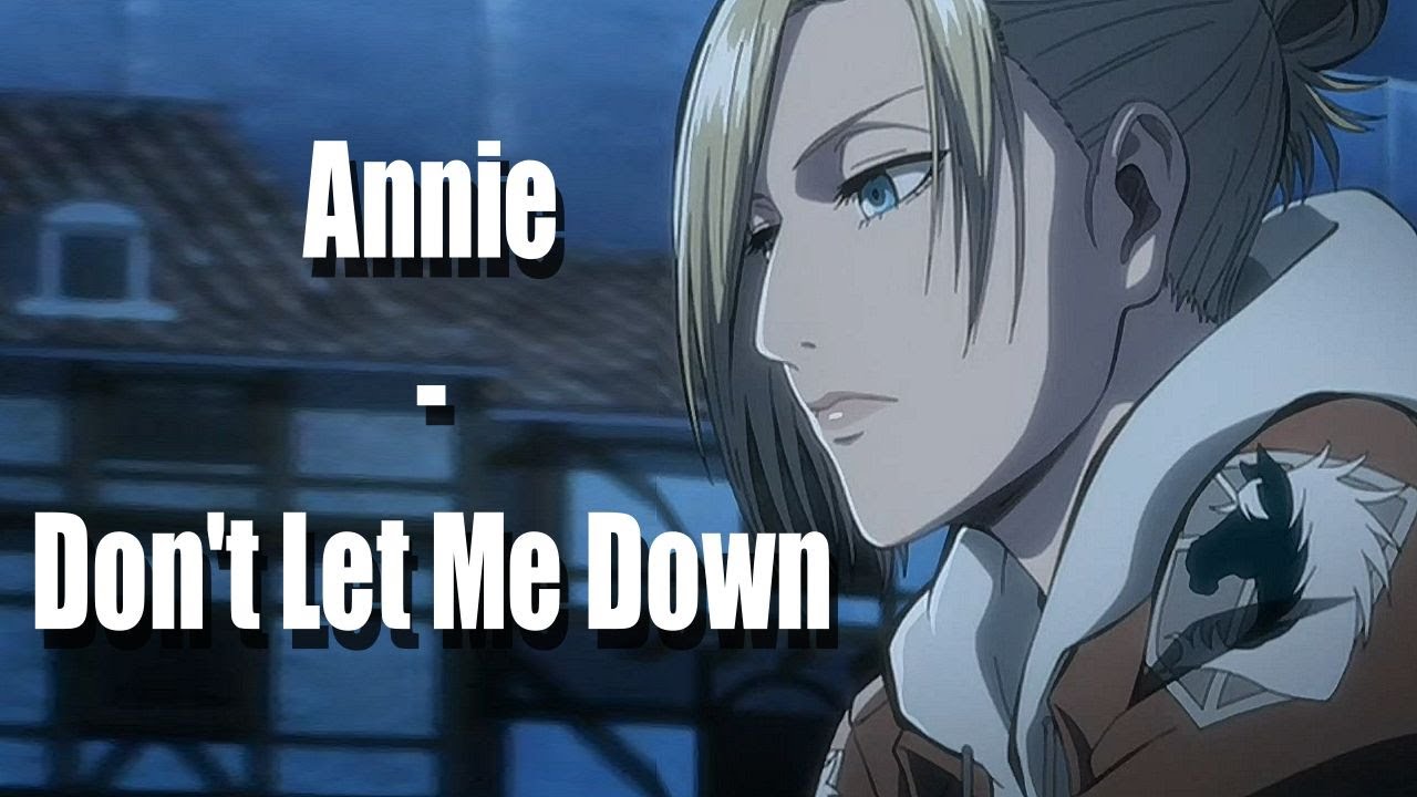 Annie - Don't Let Me Down「Attack On Titan AMV」
