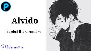 Jambul Muhammedov - Alvido (music)