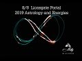 8/8 Lionsgate Portal 2019 Astrology and Energies ~ Podcast