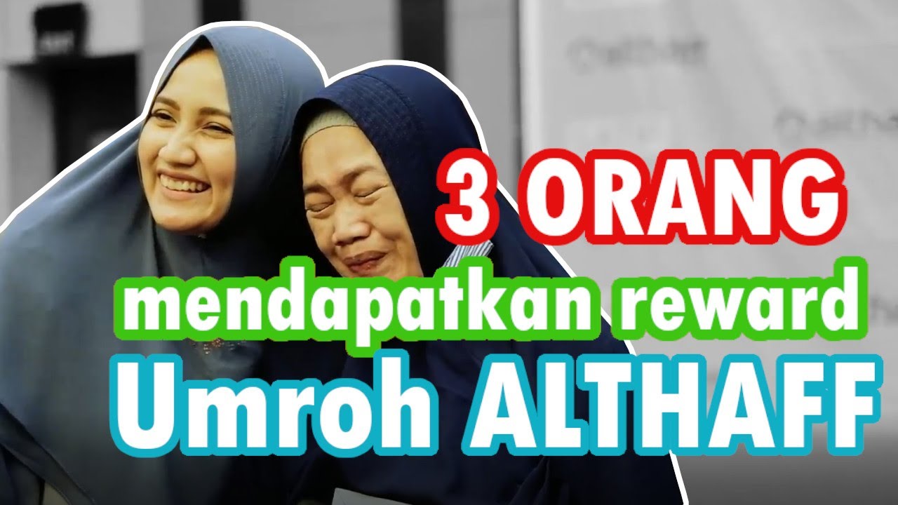 3 Peraih Reward UMROH ALTHAFF