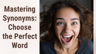 Choosing the Right Words: Synonyms and Their Contexts