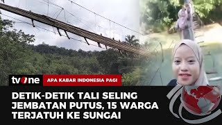 Tali Sling Putus, 15 Orang Terjatuh dari Jembatan Gantung | AKIP tvOne