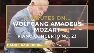 5 Minutes On... Mozart - Piano Concerto No. 23 | Daniel Barenboim [subtitulado]