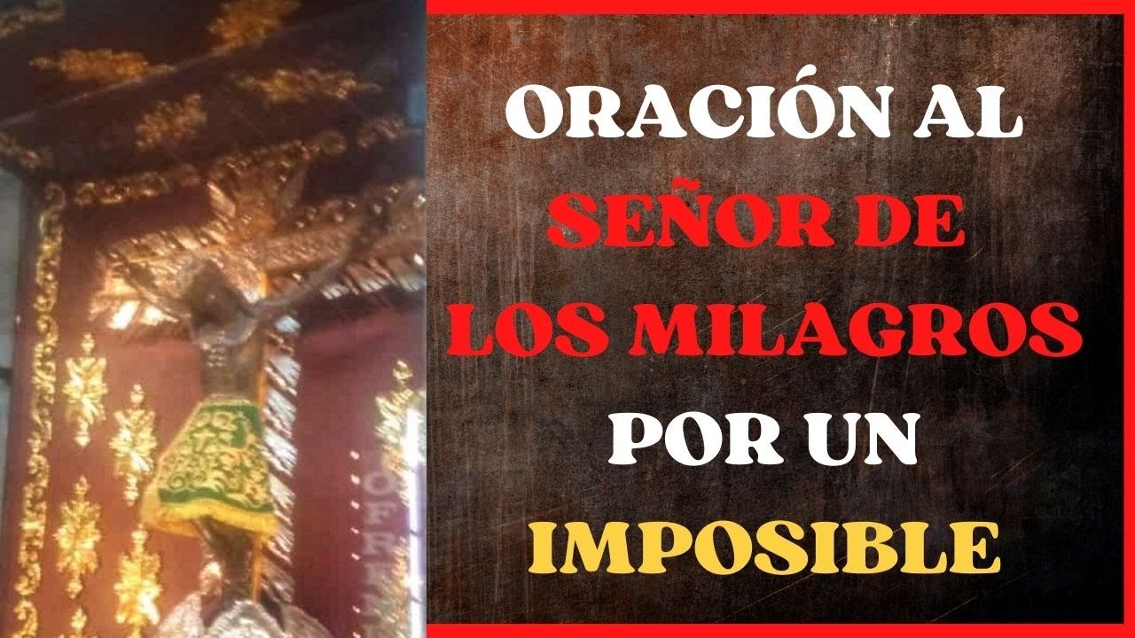 ORACIÓN AL SEÑOR DE LOS MILAGROS POR UN IMPOSIBLE |Oraciones - YouTube