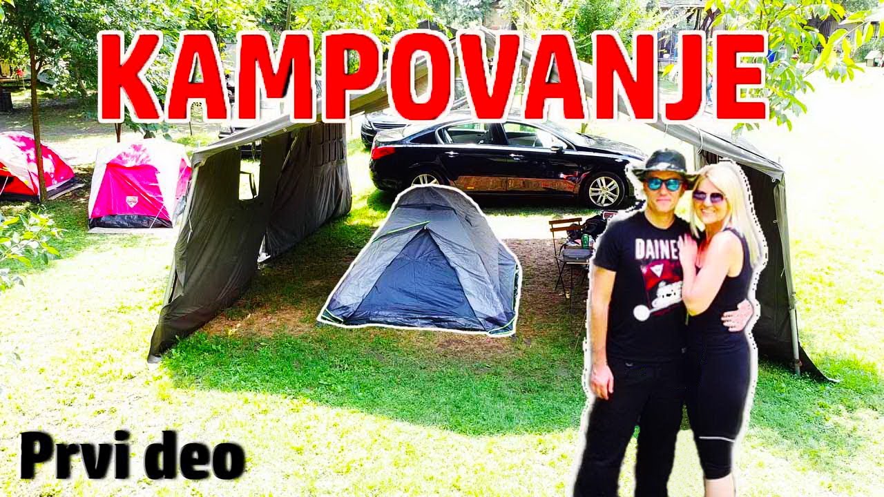 🌍 KAMPOVANJE - BELA CRKVA JEZERA   (I DEO)