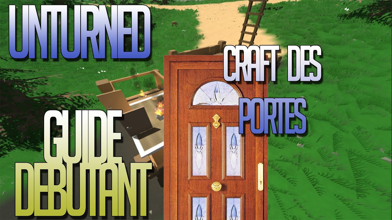 Unturned Francais | Guide Debutant fr | #6 Craft Portes et Torches !